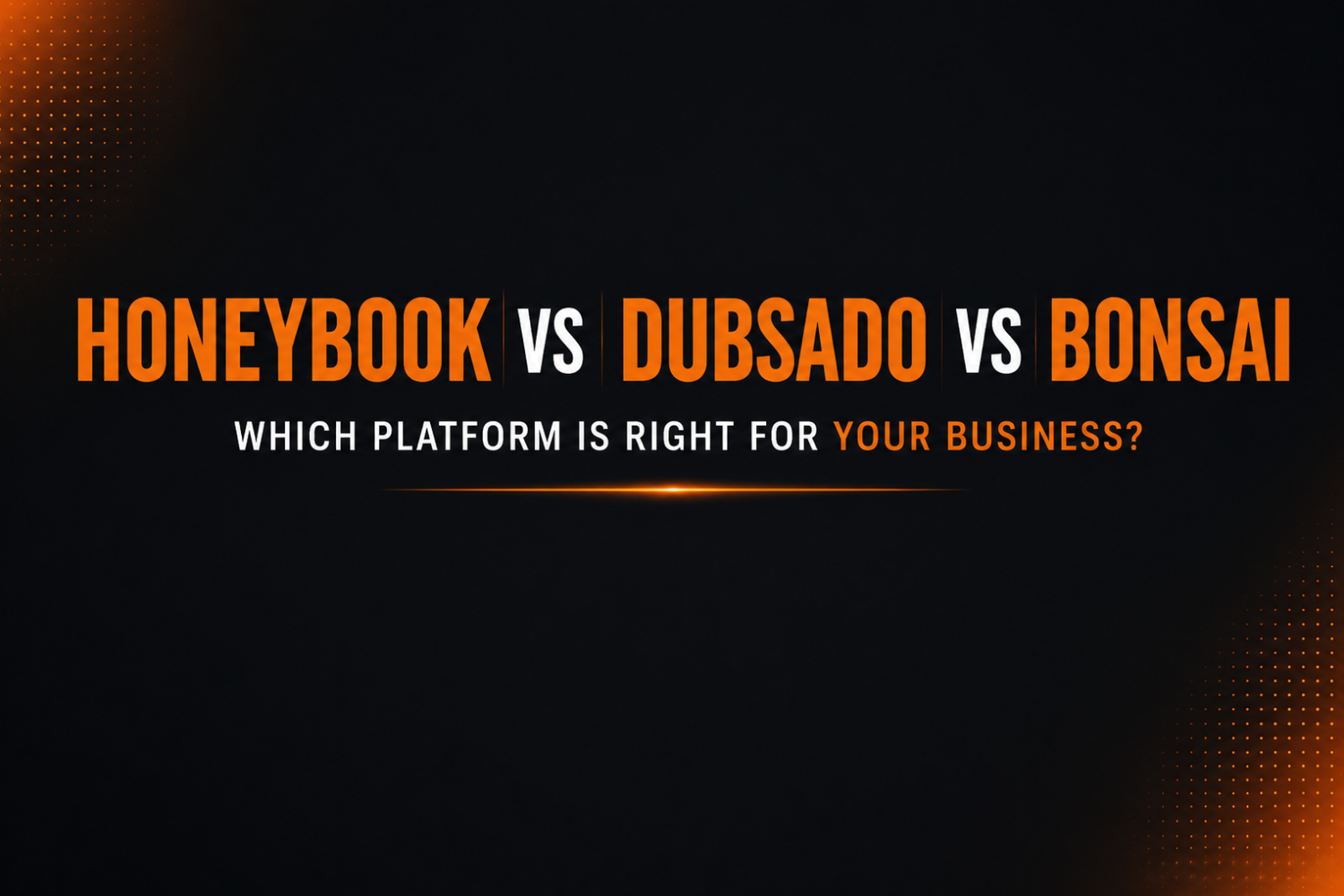 Honeybook vs Dubsado vs Bonsai
